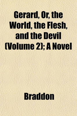 Book cover for Gerard, Or, the World, the Flesh, and the Devil (Volume 2); A Novel