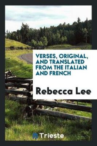 Cover of Verses, Original, and Translated from the Italian and French