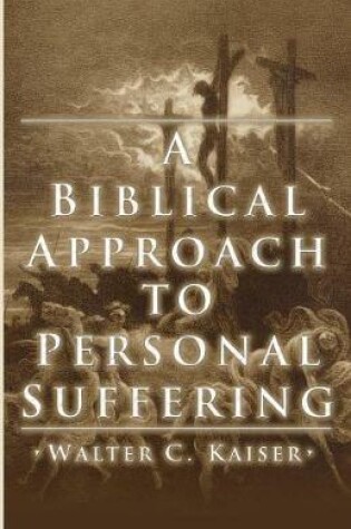 Cover of A Biblical Approach to Personal Suffering