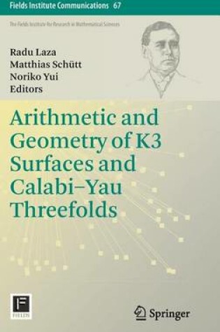 Cover of Arithmetic and Geometry of K3 Surfaces and Calabi Yau Threefolds