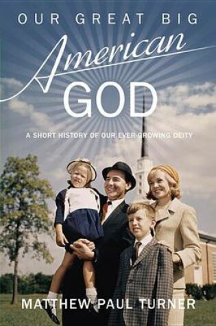 Cover of Our Great Big American God