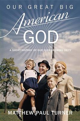 Book cover for Our Great Big American God