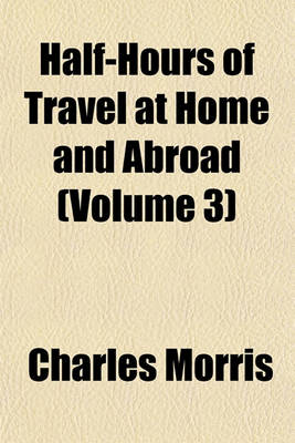 Book cover for Half-Hours of Travel at Home and Abroad (Volume 3)