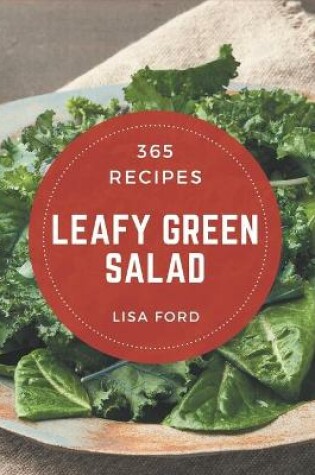 Cover of 365 Leafy Green Salad Recipes