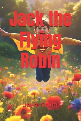 Cover of Jack the Flying Robin