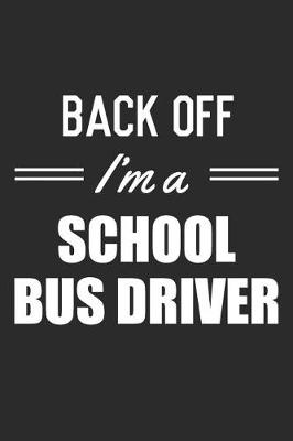 Book cover for Back Off I'm A School Bus Driver