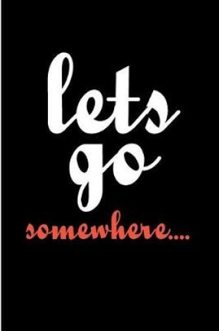 Cover of Let's Go Somewhere