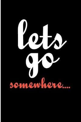 Book cover for Let's Go Somewhere