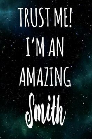 Cover of Trust Me! I'm An Amazing Smith