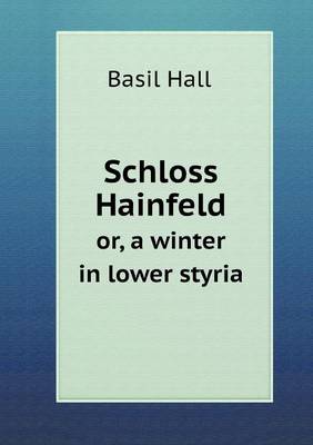 Book cover for Schloss Hainfeld or, a winter in lower styria