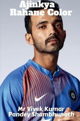 Cover of Ajinkya Rahane Color