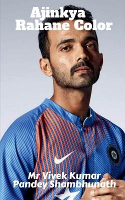 Book cover for Ajinkya Rahane Color