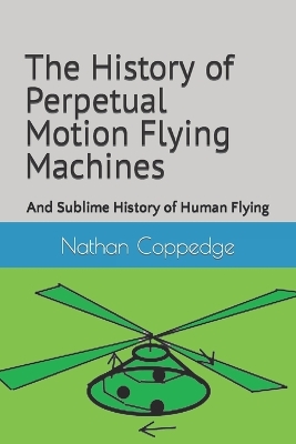 Book cover for The History of Perpetual Motion Flying Machines