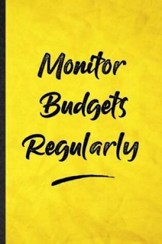 Cover of Monitor Budgets Regularly