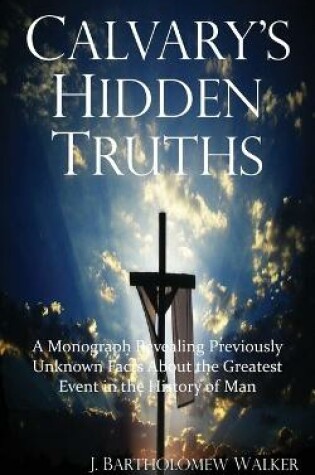 Cover of Calvary's Hidden Truths