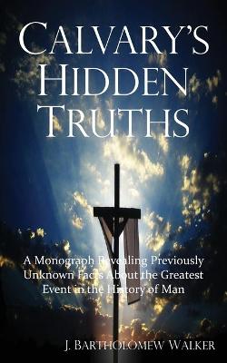 Cover of Calvary's Hidden Truths