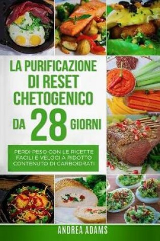 Cover of La Purificazione Di Reset Chetogenico Da 28 Giorni (Italian Book/Libro Italiano)