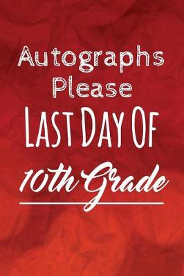 Cover of Autographs Please, Last Day Of 10th Grade