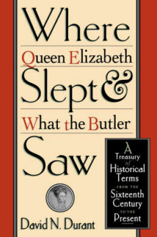 Cover of Where Queen Elizabeth Slept and What the Butler Saw