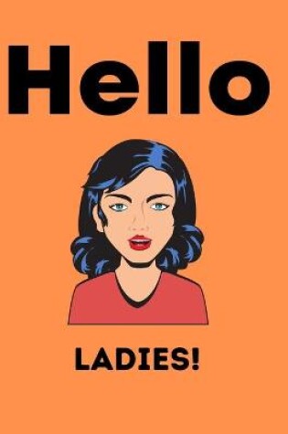 Cover of Hello Ladies Notebook