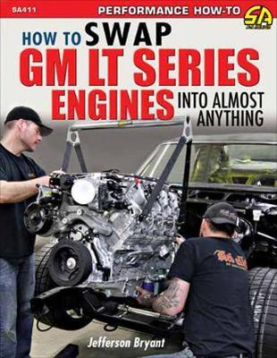 Book cover for How to Swap GM LT-Series Engines into Almost Anything