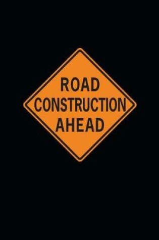 Cover of Road Construction Ahead Sign Journal