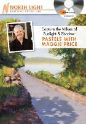 Book cover for Capture the Values of Sunlight and Shadow - Pastels with Maggie Price