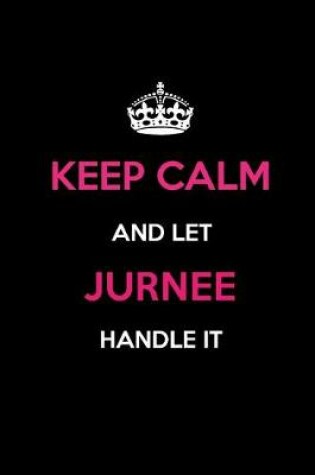 Cover of Keep Calm and Let Jurnee Handle It