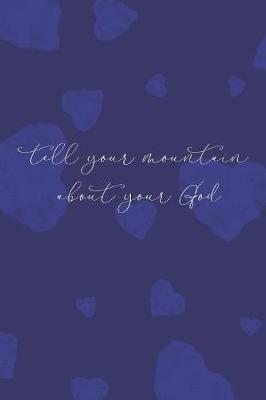 Book cover for Tell your mountain about your God.