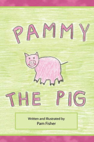 Cover of Pammy the Pig