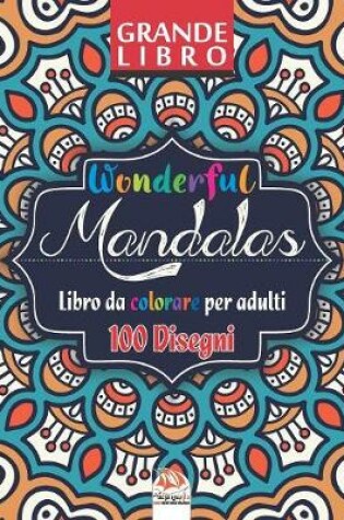 Cover of Wonderful Mandalas - Libro da Colorare per Adultis