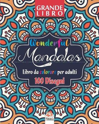 Book cover for Wonderful Mandalas - Libro da Colorare per Adultis