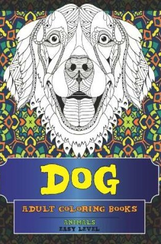 Cover of Adult Coloring Books - Animals - Easy Level - Dog