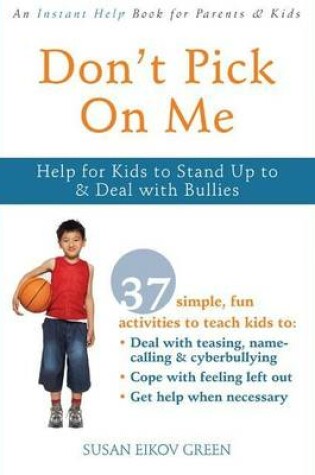 Cover of Don't Pick on Me: Help for Kids to Stand Up to and Deal with Bullies