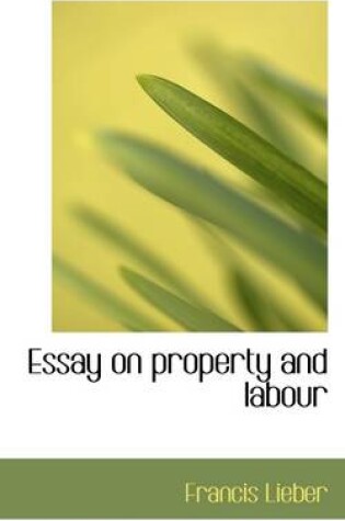 Cover of Essay on Property and Labour