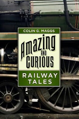 Cover of Amazing and Curious Railway Tales