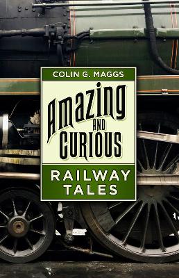 Book cover for Amazing and Curious Railway Tales