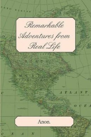 Cover of Remarkable Adventures from Real Life