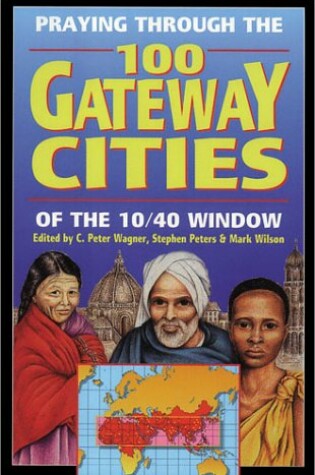 Cover of Praying Through the 100 Gateway Cities of the 10/40 Window