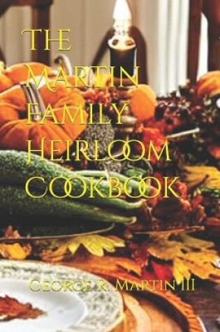 Cover of The Martin Family Heirloom Cookbook