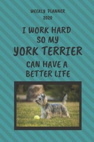 Cover of York Terrier Weekly Planner 2020