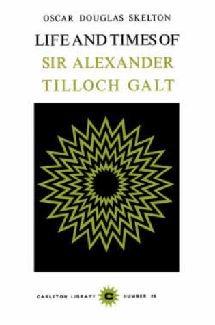 Cover of Life and Time of Sir Alexander Tilloch Galt