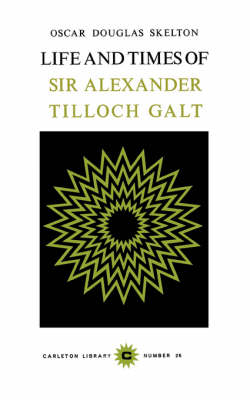 Cover of Life and Time of Sir Alexander Tilloch Galt