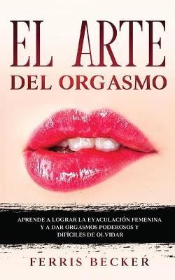 Book cover for El Arte del Orgasmo