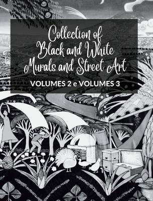 Book cover for Collection of Black and White Murals and Street Art - Volumes 2 and 3