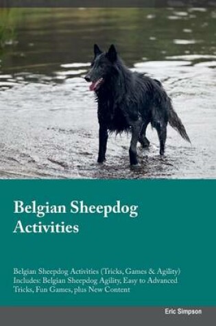 Cover of Belgian Sheepdog Activities Belgian Sheepdog Activities (Tricks, Games & Agility) Includes