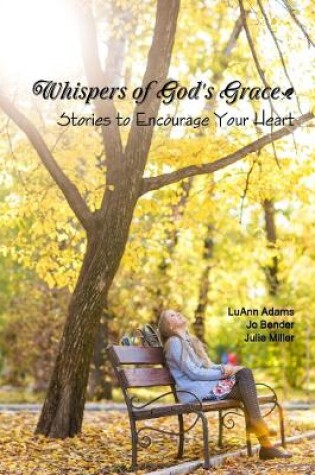Cover of Whispers of God's Grace: Stories to Encourage Your Heart