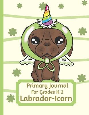 Book cover for Primary Journal For Grades K-2 Labrador - Icorn