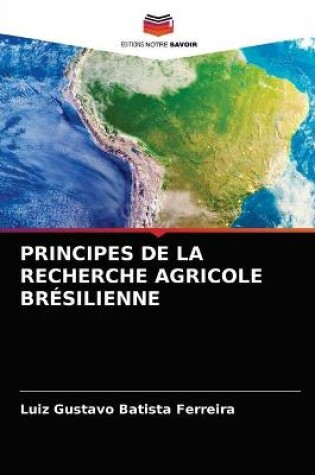 Cover of Principes de la Recherche Agricole Brésilienne