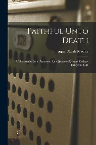 Cover of Faithful Unto Death [microform]
